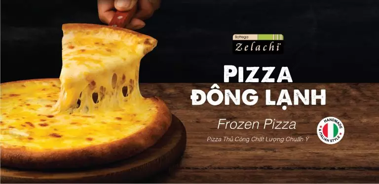 PIZZA ĐÔNG LẠNH BOTTEGA ZELACHI – CHẤT LƯỢNG CAO CẤP CHUẨN Ý